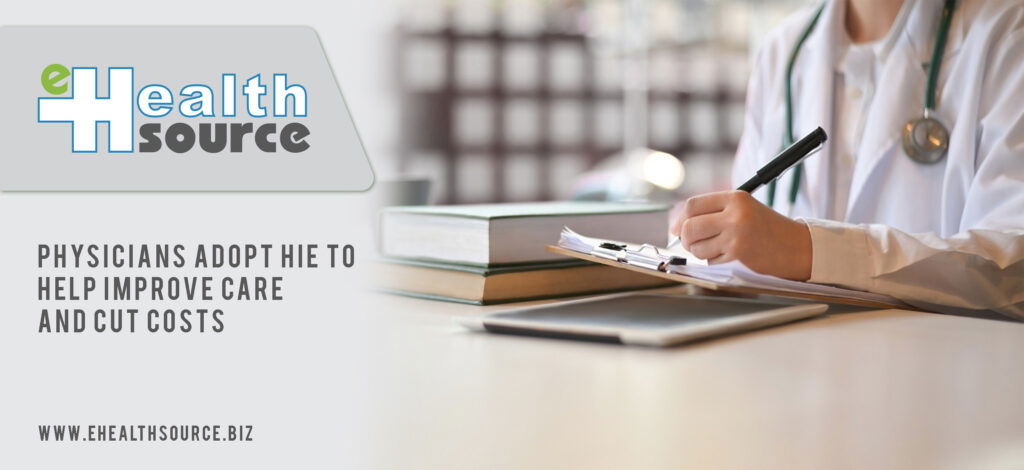 physicians adopt HIE to help improve care and cut costs